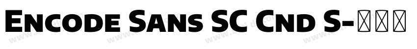 Encode Sans SC Cnd S字体转换 Encode Sans SC Cnd S字体转换